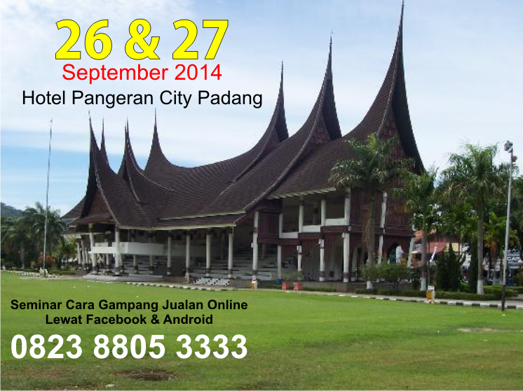 PADANG : Seminar & Workshop Internet Marketing, Sosial Media Marketing 1 PADANG : Seminar & Workshop Internet Marketing, Sosial Media Marketing