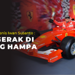 Inspirasi Bisnis Iwan Susanto : Bergerak di Ruang Hampa