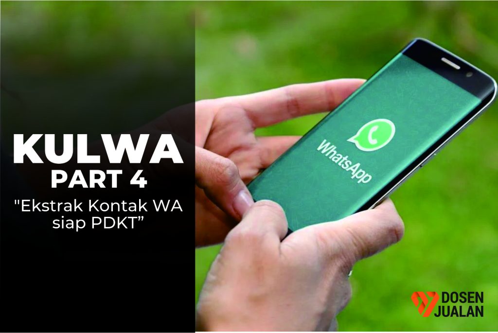 KULWA SERI #4 : EKSTRAK DATABASE WA UNTUK SIAP UNTUK PDKT 5 KULWA SERI #4 : EKSTRAK DATABASE WA UNTUK SIAP UNTUK PDKT