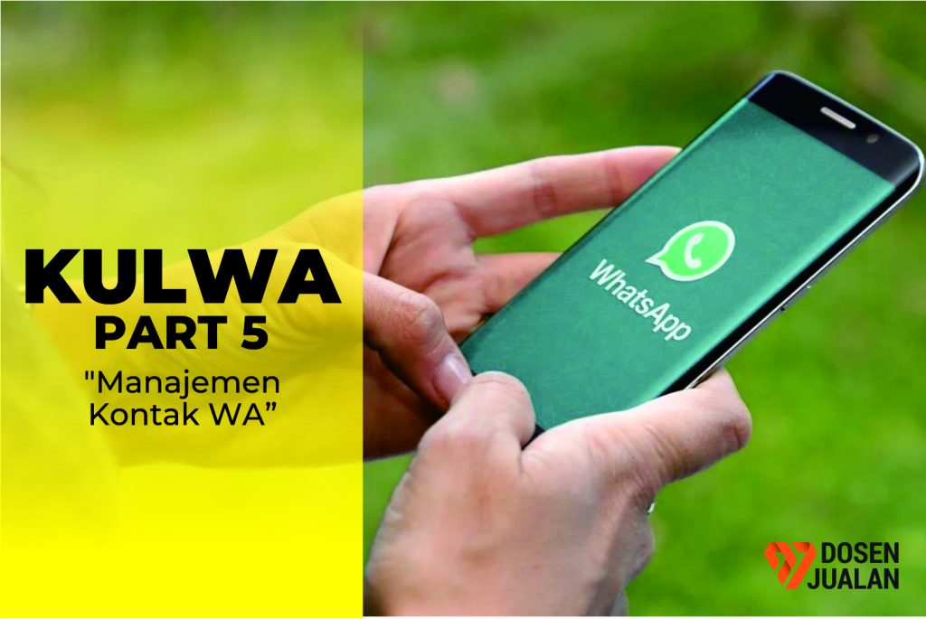 KULWA SERI #5 : Manajemen Kontak WA 4 KULWA SERI #5 : Manajemen Kontak WA