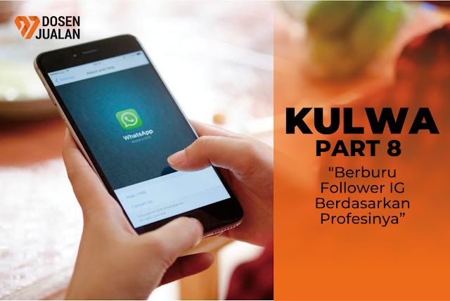 KULWA Seri 8 : Berburu Follower IG Tertarget Berdasarkan Profesinya