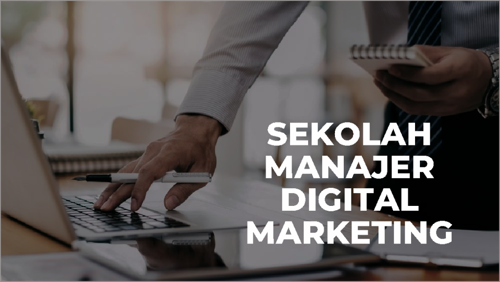 SEKOLAH MANAGER DIGITAL MARKETING