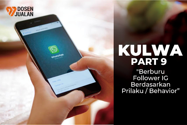 Kulwa Seri 9 : Berburu Follower IG Berdasarkan Prilaku / Behavior 18 Kulwa Seri 9 : Berburu Follower IG Berdasarkan Prilaku / Behavior