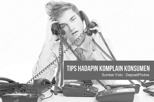 Tips Marketing; Bagaimana Hadapi Komplain Konsumen di Transaksi Jualan Online 16 Tips Marketing; Bagaimana Hadapi Komplain Konsumen di Transaksi Jualan Online