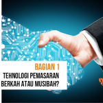 Teknologi dan Pemasaran: Keampuhan Keduanya. (Bagian 1)