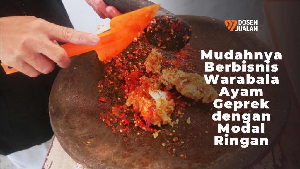 Mudahnya Berbisnis Warabala Ayam Geprek dengan Modal Ringan 2 Mudahnya Berbisnis Warabala Ayam Geprek dengan Modal Ringan