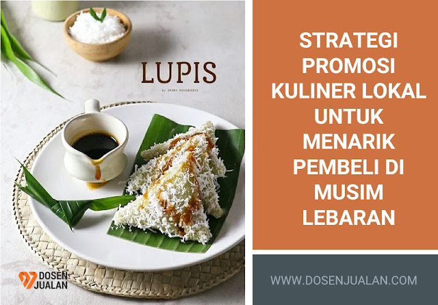 Strategi Promosi Kuliner Lokal untuk Menarik Pembeli di Musim Lebaran, Part 1 38 Strategi Promosi Kuliner Lokal
