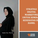 Strategi Digital Marketing untuk Seminar Kesehatan Ibu Hamil 25 Strategi Digital Marketing untuk Seminar Kesehatan Ibu Hamil
