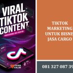 TikTok Marketing untuk Bisnis Jasa Cargo, 5 Tips Powerfull 13 TikTok Marketing untuk Bisnis Jasa Cargo