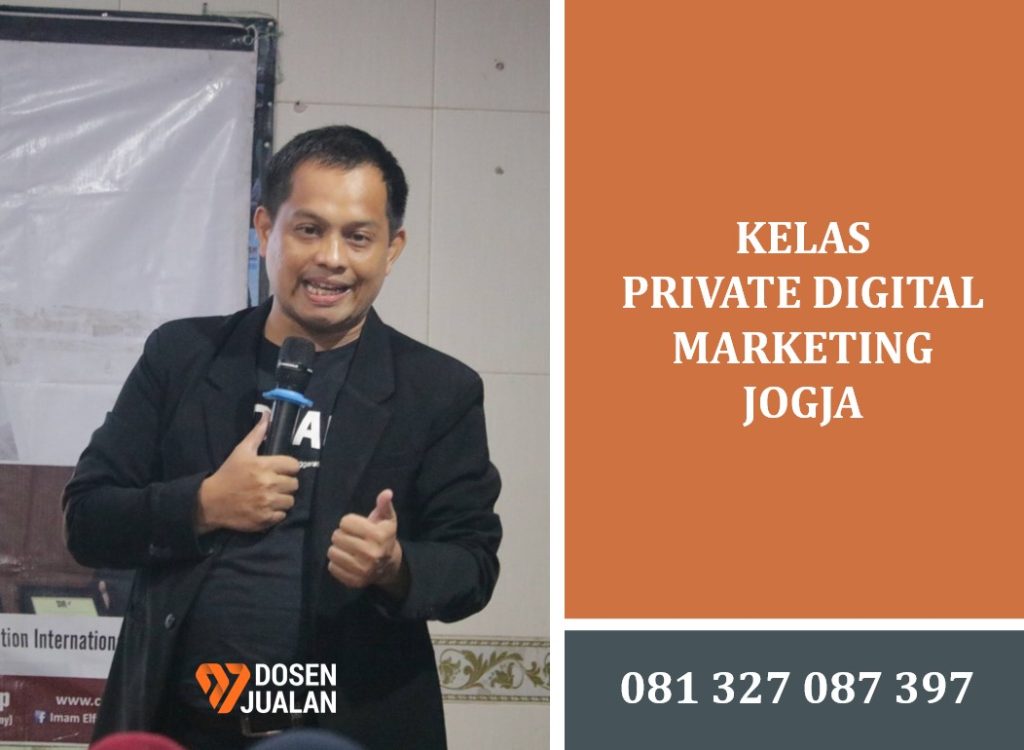 Kelas Private Digital Marketing Jogja: Investasi Terbaik 2025 Bersama Dosen Jualan (Suryadin Laoddang) 56 Kelas Private Digital Marketing Jogja