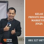 Kelas Private Digital Marketing Jogja: Investasi Terbaik 2025 Bersama Dosen Jualan (Suryadin Laoddang) 7 Kelas Private Digital Marketing Jogja