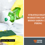 Terkuras 24 Juta Tanpa Hasil? Diselamatkan Jurus Ajaib Pemasaran Sabun Cuci Piring 12 strategi digital marketing untuk bisnis sabun cuci piring