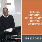 4 Cara Membangun Personal Branding untuk Trainer Digital Marketing Sukses 6 Personal Branding untuk Trainer Digital Marketing