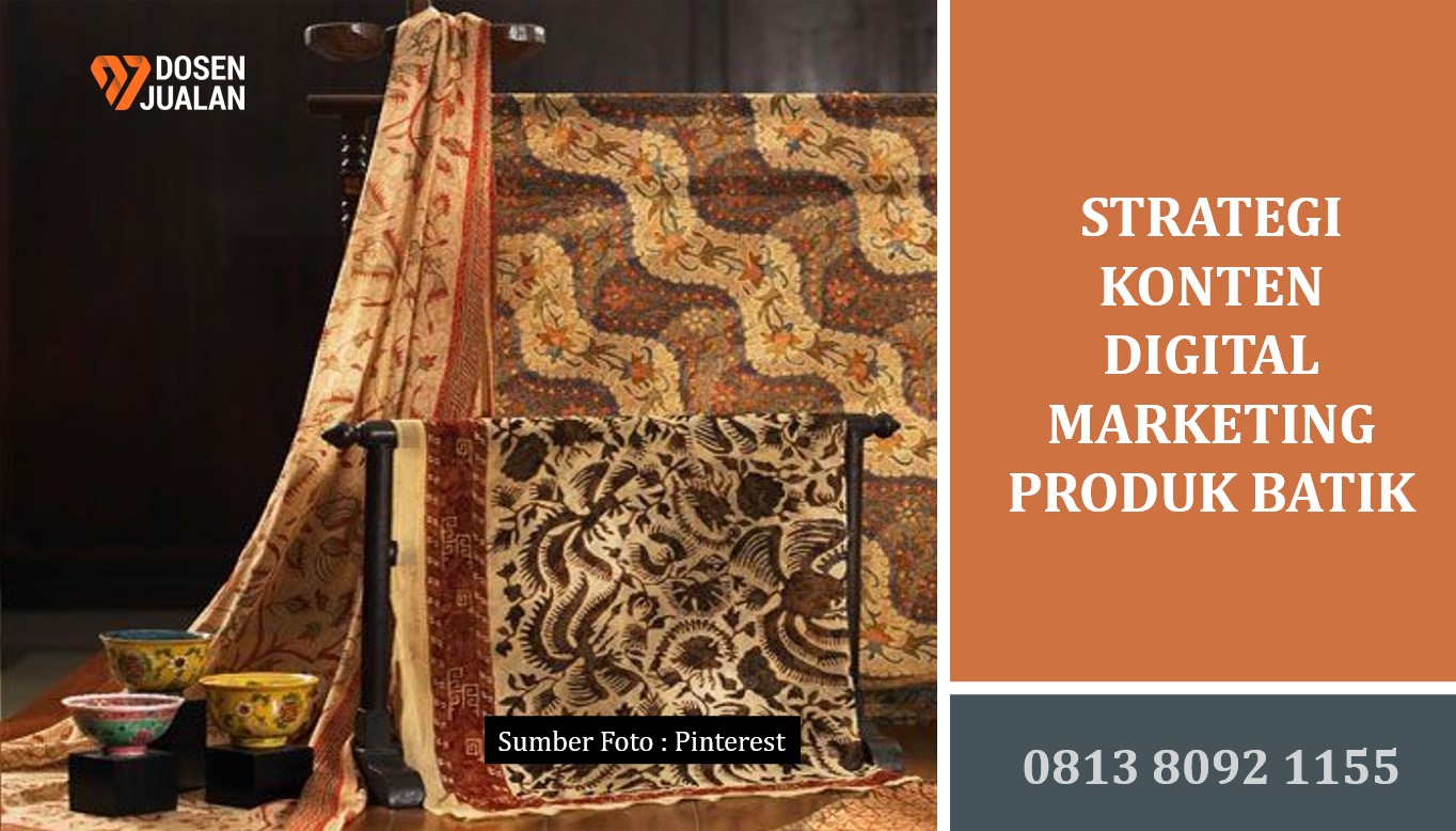 7 Strategi Konten Digital Marketing Produk Batik yang Ampuh 46 Strategi Konten Digital Marketing Produk Batik