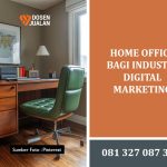 Home Office bagi Industri Digital Marketing: 4 Daya Jual Properti Terbaru 1 Home Office bagi Industri Digital Marketing
